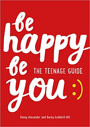 Be Happy Be you - the teenage Guide book